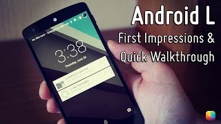 Android L - First Impressions and Quick Walkthrough
