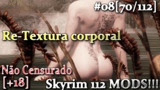 Skyrim 112 MODS#08 - [+18] Re-Textura corporal Completa [70/112]