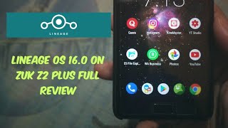 Lineage OS 16.0 on Zuk Z2 Plus Full Review