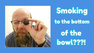 pipe smoking: SMOKING TO THE BOTTOM OF THE BOWL