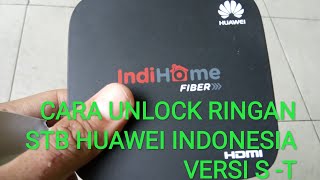 Cara Unlock STB Huawei EC6108v9 Indonesia versi S - T
