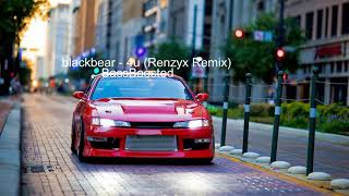 blackbear   4u (Renzyx Remix) (BassBoosted)