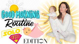 SOLO MOMMY MORNING ROUTINE