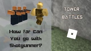 How far can you go with Shotgunner's? | Tower Battles [Roblox]