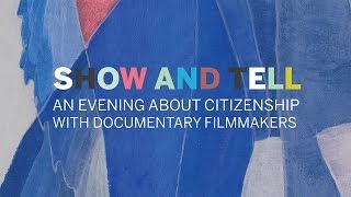 Show and Tell: An Evening about Citizenship with Documentary Filmmakers || Radcliffe Institute