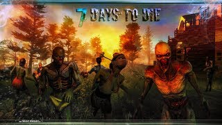 7 DAYS TO DIE - НОВЫЕ ЛОКАЦИИ, РАЗБОРКИ С ЗОМБИ, СТРАШНО И АТМОСФЕРНО