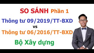 Phần 1: So sánh điểm mới Thông tư 09/2019/TT-BXD và Thông tư 06/2016/TT-BXD của Bộ Xây dựng