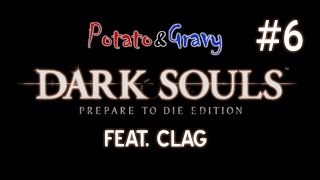 Potato and Gravy: Dark Souls Part 6- Campfire ft. Clag