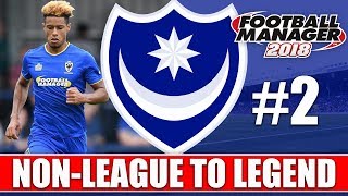 Non-League to Legend FM18 | PORTSMOUTH | Part 2 | MILLWALL & BOLTON | Football Manager 2018