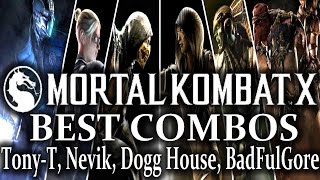 Mortal Kombat X - Combos by Masters: Tony-T, Nevik Brutal K, BadFulGore, Dogg House! MKX Combo Video