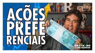 Ações Preferenciais! | Ganhando a Vida Adoidado!