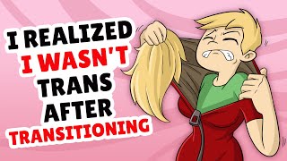 I Realised I Wasn’t Trans After Transitioning