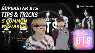 SUPERSTAR BTS TIPS & TRICKS: 5 MISTAKES WE MAKE