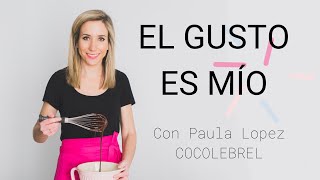 EL GUSTO ES MÍO Programa1: Con Paula Lopez de Cocolebrel