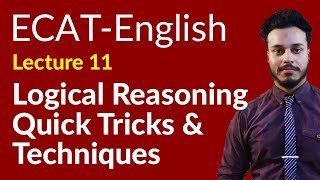 ECAT English Lecture Series - Lec 11 - Logical Reasoning - Quick Tricks and Techniques