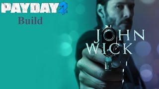 Payday 2 John Wick Build
