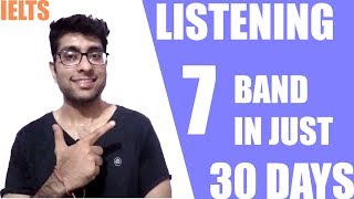 IELTS - How to score 7 band in just 30 days | Listening | IELTS tips and study plans| 2017
