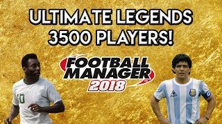 Football Manager 2018 Experiment: 3,500 Legends Database! - FM18 Experiment