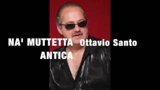 NA' MUTTETTA ANTICA - Ottavio Santo