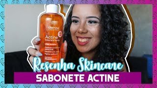 RESENHA SABONETE ACTINE - UMA DOS MELHORES PARA ACNE QUE JÁ USEI - Tamires Maia