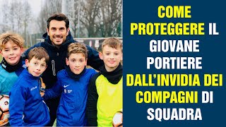 Come proteggere il giovane portiere dall’invidia dei compagni di squadra