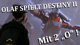 OLAF SPIELT - "Destiny 2" - Das etwas andere Gameplay #1