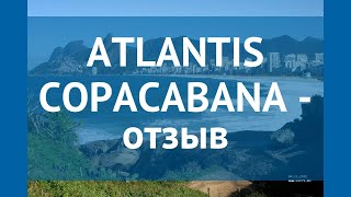 ATLANTIS COPACABANA 3* Рио де Жанейро отзывы – АТЛАНТИС КОПАКАБАНА 3* Рио де Жанейро отзывы видео