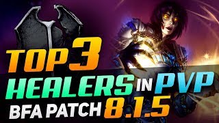 Top 3 Healers In PvP | BfA Patch 8.1.5 | BEST AZERITE TRAITS, TALENTS, STATS, ARENA COMPS