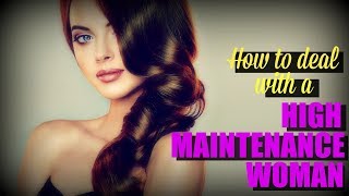 ❂High Maintenance Woman❂ - How To Deal With One