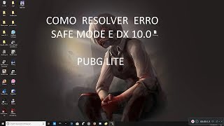 COMO RESOLVER ERRO SAFE MODE E DX 10.0 - PUBG LITE