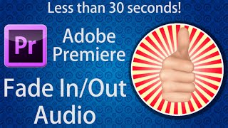 How to Fade In/Out Audio in less than 30 seconds | Adobe Premiere Pro