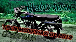 MODIFIKASI GL 2019? // DJ slow?