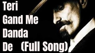 Tere gand me danda de full song