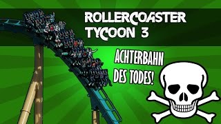 DIE ACHTERBAHN DES TODES! | RollerCoaster Tycoon 3 [Deutsch/HD]