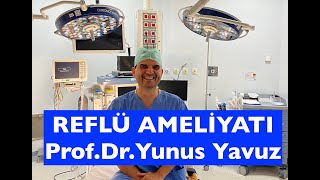 Kapalı Reflü Ameliyatı (Doç.Dr.Yunus Yavuz) HD www.yunusyavuz.com