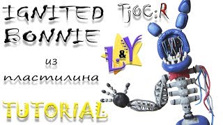 Как слепить Игнайт Бонни TJOC:R из пластилина Туториал Ignited Bonnie from clay TJOC:R Tutorial