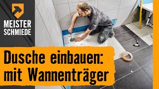HORNBACH Meisterschmiede - Duschwanne einbauen mit Wannenträgern