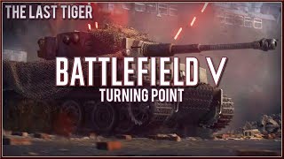 BATTLEFIELD 5 - THE LAST TIGER  / Turning Point / Single Player Walkthrough Gameplay PT#2 (HD)