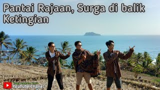 Surga Dibalik Ketinggian "Pantai Rajaan"