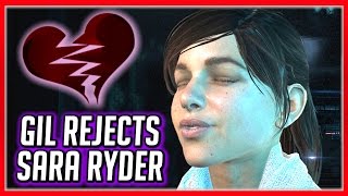 Mass Effect Andromeda ? Sara Ryder Rejected by Gil
