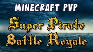 Minecraft - Super Pirate Battle Royale!