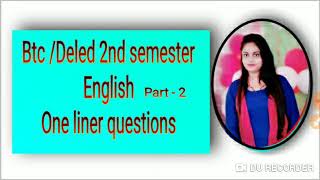 Btc /Deled 2nd semester........ English one liner questions.
