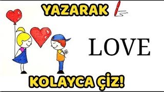Yazarak Kolayca Çiz : Love kelimesini Resme Çevirme