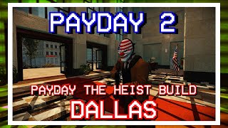 Payday 2 Dallas PDTH Build