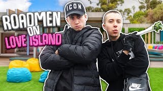 If Roadmen Were On Love Island
