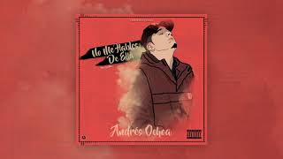 Andrés Ochoa - No Me Hables De Ella [Prod.by Ifree] Mixtape Audio