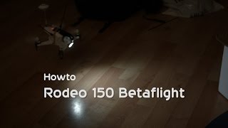 Walkera Rodeo 150 betaflight Flash , Setup & Testflug - deutsch - HOWTO