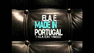 T-kila feat Yaikess - Ela É Made In Portugal