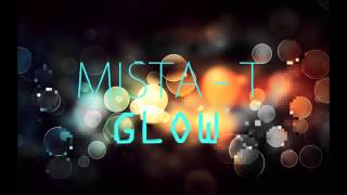 MisTa - T - Glow