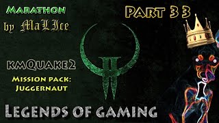 Quake II (KMQuake2) Marathon (Juggernaut) - Part 33